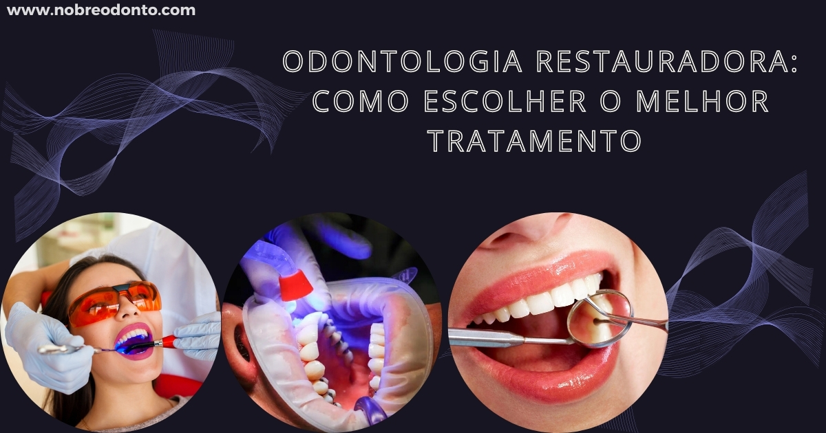 Banner com três imagens relacionadas à odontologia restauradora, destacando tratamentos dentários para restauração e saúde bucal.